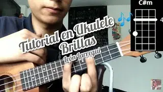 Brillas León Larregui Cover y como tocar la canción en ukulele