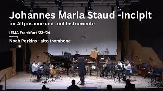 Johannes Maria Staud - Incipit for alto trombone | Noah Perkins | IEMA Frankfurt 2024