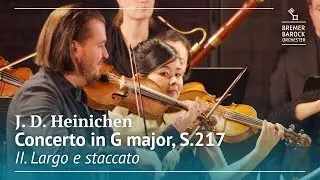 Johann David Heinichen: Concerto in G major, S.217, II. Largo e staccato &ndash; Bremer Barockorchester