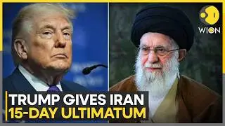 US vs Iran: Trump Gives Iran 15-Day Ultimatum: &lsquo;Bad Things Will Happen&rsquo; If Nuclear Talks Fails |WION