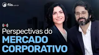 Perspectivas do mercado corporativo - com Julia Botelho da Matchpoint