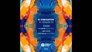 Ki Creighton - Ya Dancer (Original Mix) [UNDER NO ILLUSION]