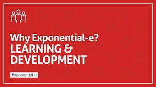 Why Exponential-e  -  LEARNING & DEVELOPMENT