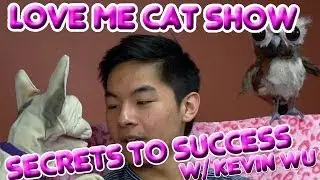 The Love Me Cat Show   Secrets to Success with Kevin Wu