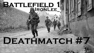 Battlefield&trade; 1 Deathmatch #7! PS4 Pro IronLee_ gameplay commentary