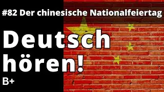 Deutsch Hören (B1 B2) | Listen and Learn German | Episode 82: Der Nationalfeiertag Chinas