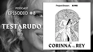 CORINNA Y EL REY | Ep 8: Testarudo - Cuentas bancarias congeladas, el FBI y una demanda por acoso