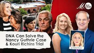 How Genetic Genealogy Can SOLVE the Nancy Guthrie Case, with CeCe Moore, Plus Kouri Richins Trial