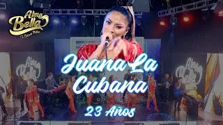 JUANA LA CUBANA - ALMA BELLA 2023