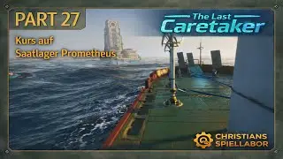 The Last Caretaker | Neuer Feind im Wasser – Kurs auf Prometheus | Part 27
