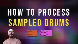 How I Process Sampled Drums