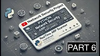 Python Network Security Project - Real-time ARP Scanner Explained - Part 6