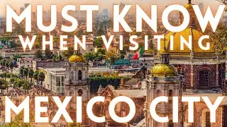 EVERYTHING To Know BEFORE Visiting MEXICO CITY