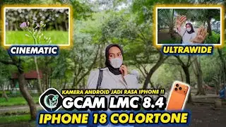GCAM LMC 8.4 Config iPhone 18 Colortone 🔥 Video Stabil + Ultrawide 0.5 & Live Photo