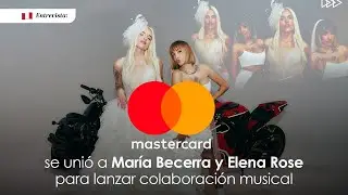 🎶 Mastercard presenta colaboración inédita junto a María Becerra y Elena Rose