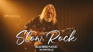 Best Slow Rock Guitar Mix &ndash; Warm Tones, Soft Ballads, and Emotional Melodies for Night Peace