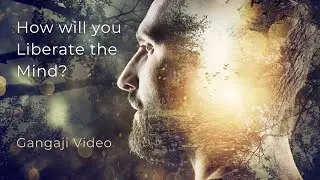 How Will You Liberate the Mind?