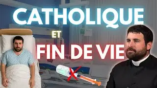 L'EGLISE ET LA FIN DE VIE ! (Euthanasie, su*cide assisté, maladies incurables)