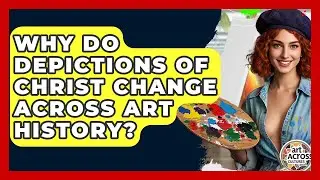 Why Do Depictions Of Christ Change Across Art History? - Art Across Cultures