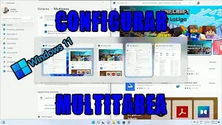 Como Configurar La Multitarea de Windows 11