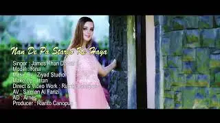 SONG : NAN DE PA STARGO KE HAYA SINGER : JAMES KHAN DAWAR