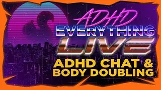 🔴LIVE - Body Double & Mental Health Chat