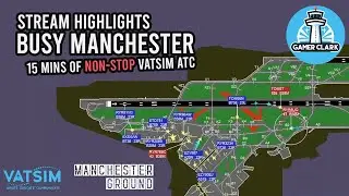 ✈️VATSIM ATC📡 | 15 minutes of non-stop VATSIM ATC | Highlights Controlling at Manchester Ground