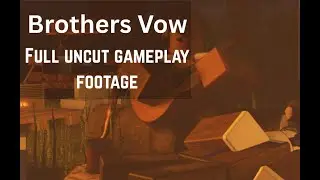 Brothers Vow full play through uncut footage
