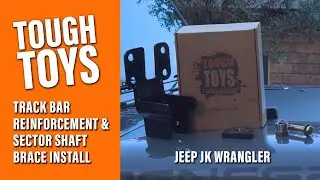 Tough Toys Track Bar Reinforcement & Steering Box Sector Shaft Brace for RHD Jeep Wrangler Install.