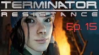 Terminator Resistance / Ep.15: Against Time_ / Blind Playthrough - 4K Gameplay No Commentary