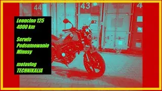 #Leoncino 125 - 4000 km nabite. Podsumowanie, minusy, serwisy