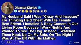 He Called Me Crazy&mdash;Then I Caught Him On The Baby Camera