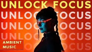 Deep Work Music for Uninterrupted Focus | Beta Wave Soundscape for Peak Productivity