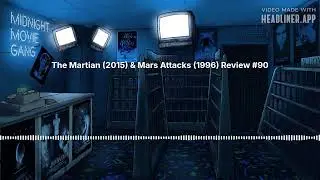 The Martian (2015) & Mars Attacks (1996) Review #90 | Midnight Movie Gang