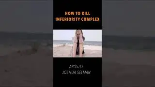 Apostle Joshua Selman - How to Kill Inferiority Complex