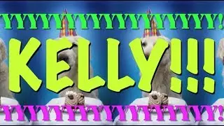 HAPPY BIRTHDAY KELLY! - EPIC Happy Birthday Song