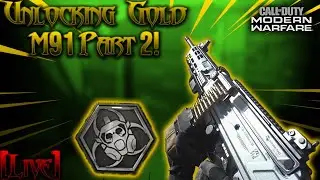 CALL OF DUTY: MODERN WARFARE &ndash; UNLOCKING GOLD CAMO M91 PART 2 [LIVE]!