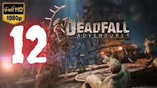 Deadfall Adventures | Part 12 | No Commentary [1080p30 Max Settings] #12