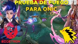 PRUEBA DE FUEGO PARA KAIRI CONTRA EL NUEVO BIGETRON,ONIC VS BIGETRON