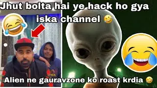 Gauravzone ka channel hack nhi hua tha 😂 Aaj alien ne roast krdia 🤣 #roast #gauravzone #viral #fy