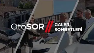 OtoSOR Galeri Sohbetleri - T&uuml;ys&uuml;zler Otomotiv
