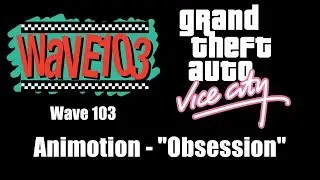 GTA: Vice City - Wave 103 | Animotion - 