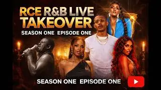 RCE R&B LIVE TAKEOVER SEASON 1 EPISODE 1