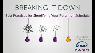 Breaking It Down - Best Practices For Simplifying Your Retention Schedule