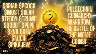 PulseChain Coinarchy WarRoom: The Battle Of The Meme Coins! $Briah $PCock $Most $Bear $Teddy $Trump