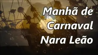 Manhã de Carnaval - Nara Leão ( Legendado)