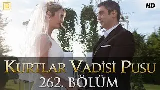Kurtlar Vadisi Pusu 262  B&ouml;l&uuml;m HD   Yeni B&ouml;l&uuml;m   04 Haziran 2015   Son B&ouml;l&uuml;m