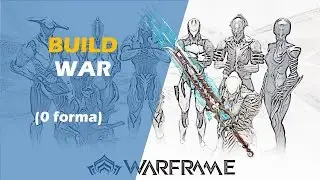 Build War (0 forma) | Warframe