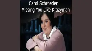 Missing You Like Krazyman
