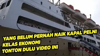YANG BELUM PERNAH NAIK KAPAL PELNI KELAS EKONOMI, WAJIB NONTON VIDEO INI
